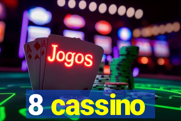 8 cassino